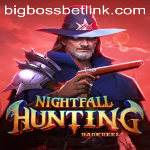 NightfallHunting: A Thrilling Gaming Adventure with BigBossBet